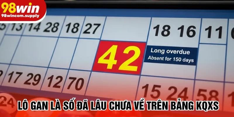 Lô gan là số đã lâu chưa về trên bảng KQXS