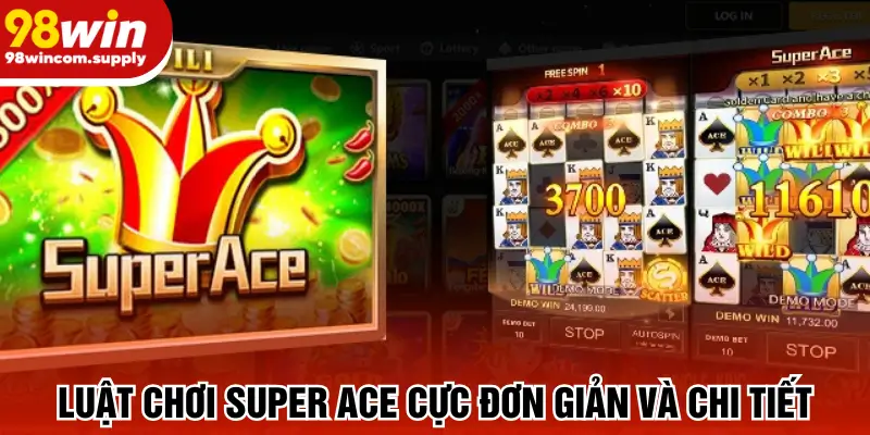 Luật chơi Super ACE cực đơn giản và chi tiết