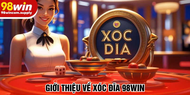 Lý giải xóc đĩa 98win