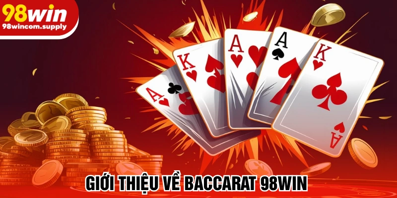 Sơ lược baccarat 98win