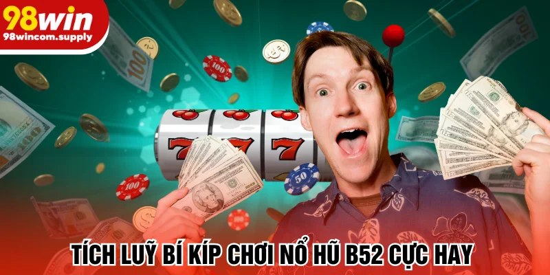 Tích luỹ cách quay thưởng từ chuyên gia