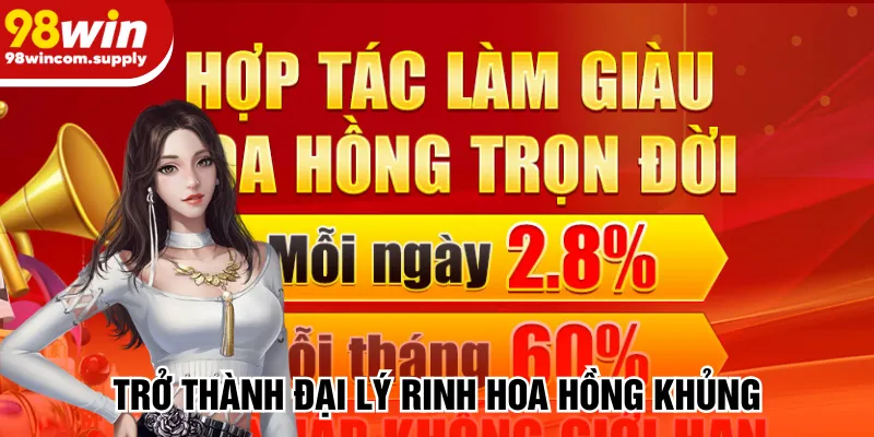 Trở thành đại lý rinh hoa hồng khủng