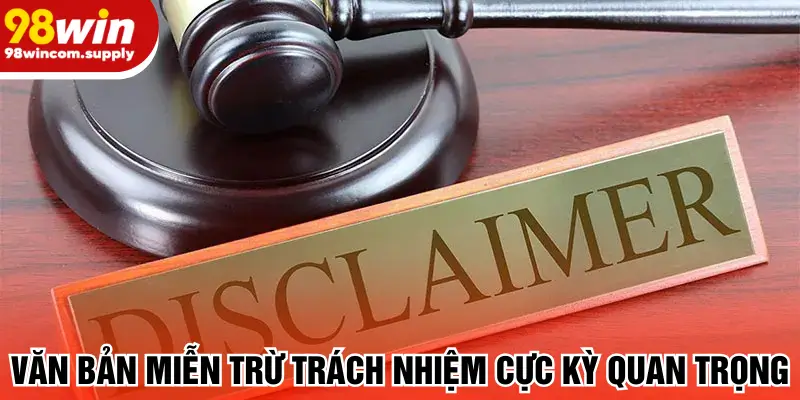 Văn bản miễn trừ trách nhiệm cực kỳ quan trọng